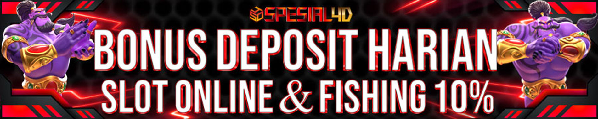 Bonus Deposit Harian Slot Online Dan Fishing Spesial4d 10%